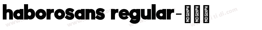 haborosans regular字体转换 haborosans regular字体转换